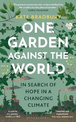 One Garden Against the World - Kate Bradbury
