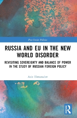 Russia and EU in the New World Disorder - Aziz Elmuradov