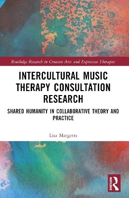 Intercultural Music Therapy Consultation Research - Lisa Margetts