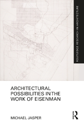 Architectural Possibilities in the Work of Eisenman - Michael Jasper