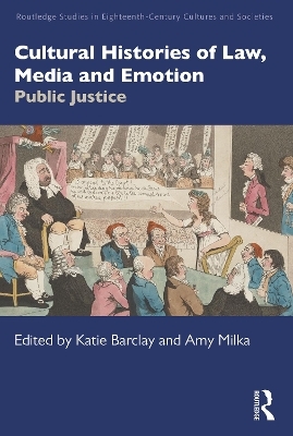 Cultural Histories of Law, Media and Emotion - 