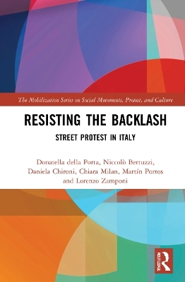 Resisting the Backlash - Donatella Della Porta, Niccolò Bertuzzi, Daniela Chironi, Chiara Milan, Martín Portos