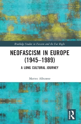 Neofascism in Europe (1945–1989) - Matteo Albanese