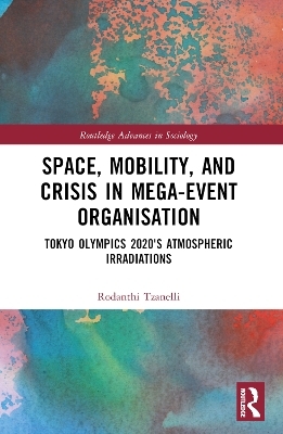 Space, Mobility, and Crisis in Mega-Event Organisation - Rodanthi Tzanelli