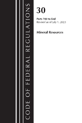 Code of Federal Regulations, Title 30 Mineral Resources 700-End, Revised as of July 1, 2023 -  Office of The Federal Register (U.S.)