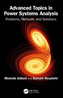 Advanced Topics in Power Systems Analysis - Mostafa Eidiani, Kumars Rouzbehi