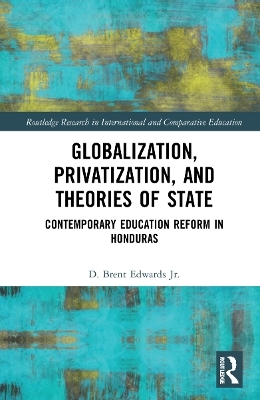 Globalization, Privatization, and the State - D. Brent Edwards Jr., Mauro C. Moschetti, Alejandro Caravaca