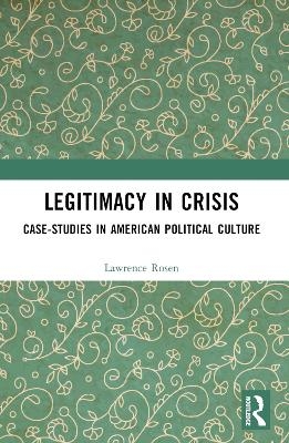 Legitimacy in Crisis - Lawrence Rosen