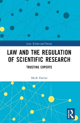 Law and the Regulation of Scientific Research - Mark Davies