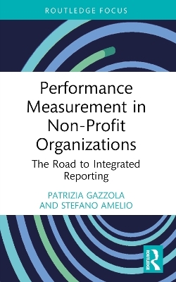 Performance Measurement in Non-Profit Organizations - Patrizia Gazzola, Stefano Amelio