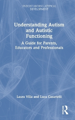 Understanding Autism and Autistic Functioning - LAURA VILLA, Luca Casartelli