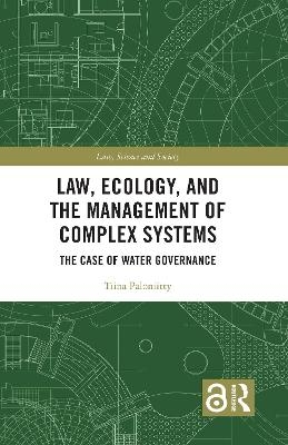 Law, Ecology, and the Management of Complex Systems - Tiina Paloniitty