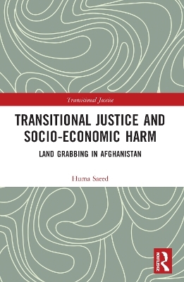 Transitional Justice and Socio-Economic Harm - Huma Saeed