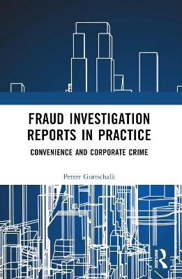 Fraud Investigation Reports in Practice - Petter Gottschalk