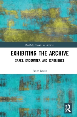 Exhibiting the Archive - Peter Lester