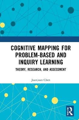 Cognitive Mapping for Problem-based and Inquiry Learning - Juanjuan Chen