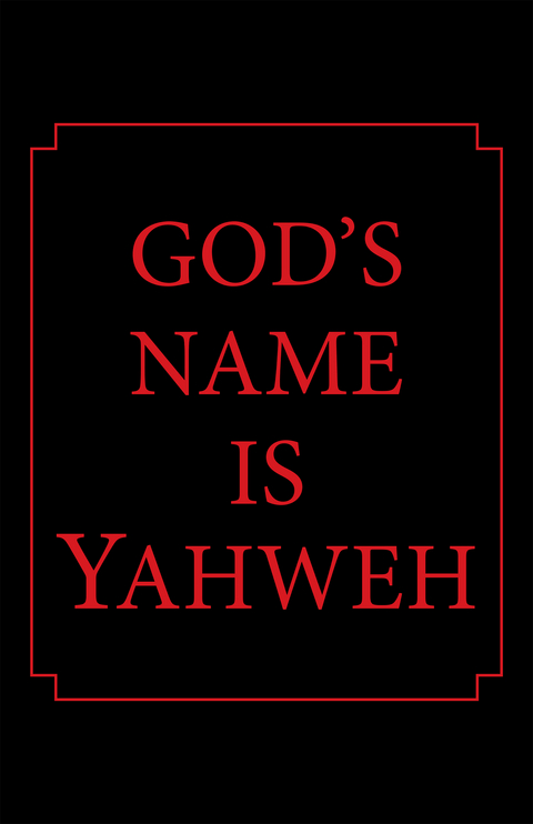 God's Name Is Yahweh -  TL Blaylock