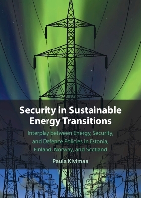 Security in Sustainable Energy Transitions - Paula Kivimaa