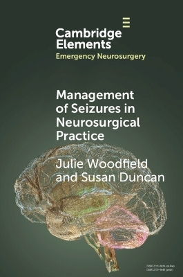 Management of Seizures in Neurosurgical Practice - Julie Woodfield, Susan Duncan