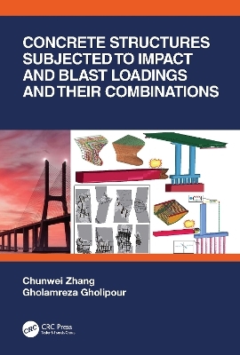 Concrete Structures Subjected to Impact and Blast Loadings and Their Combinations - Chunwei Zhang, Gholamreza Gholipour