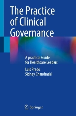 The Practice of Clinical Governance - Luis Prado, Sidney Chandrasiri