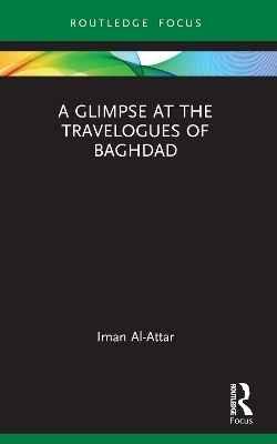 A Glimpse at the Travelogues of Baghdad - Iman Al-Attar