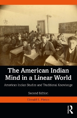 The American Indian Mind in a Linear World - Donald L. Fixico