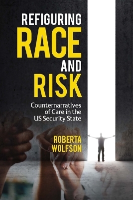 Refiguring Race and Risk - Roberta Wolfson
