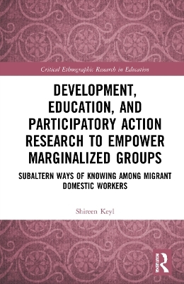 Development, Education, and Participatory Action Research to Empower Marginalized Groups - Shireen Keyl