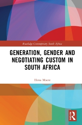 Generation, Gender and Negotiating Custom in South Africa - 
