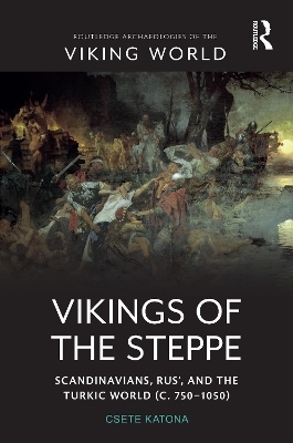 Vikings of the Steppe - Csete Katona