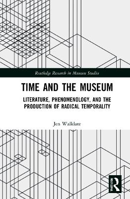 Time and the Museum - Jen A. Walklate