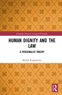 Human Dignity and the Law - Michał Rupniewski