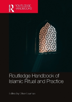Routledge Handbook of Islamic Ritual and Practice - 
