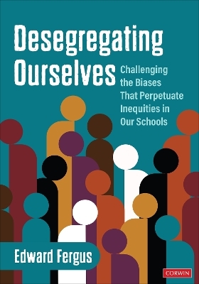 Desegregating Ourselves - Edward A. Fergus