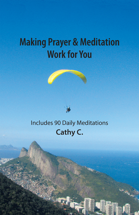 Making Prayer & Meditation Work for You -  Cathy C.