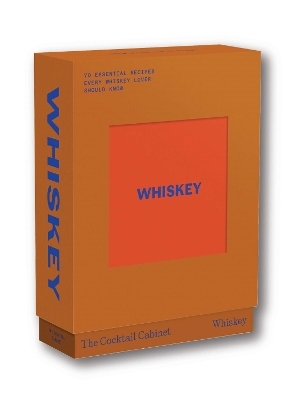 The Cocktail Cabinet: Whiskey - Kara Newman