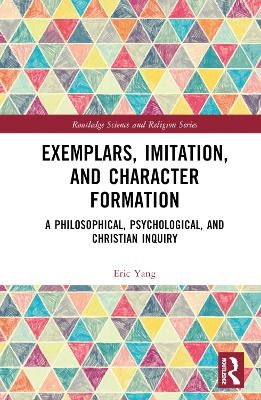 Exemplars, Imitation, and Character Formation - Eric Yang