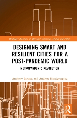 Designing Smart and Resilient Cities for a Post-Pandemic World - Anthony Larsson, Andreas Hatzigeorgiou