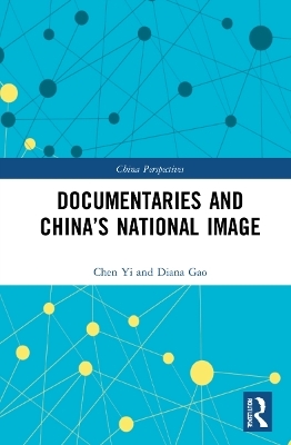 Documentaries and China’s National Image - Chen Yi