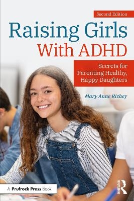 Raising Girls With ADHD - Mary Anne Richey