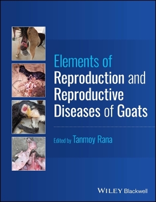 Elements of Reproduction and Reproductive Diseases of Goats - 