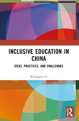 Inclusive Education in China - Wangqian Fu