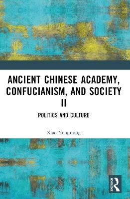 Ancient Chinese Academy, Confucianism, and Society II - Xiao Yongming