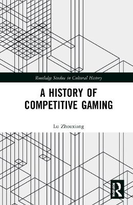 A History of Competitive Gaming - Lu Zhouxiang
