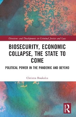 Biosecurity, Economic Collapse, the State to Come - Christos Boukalas