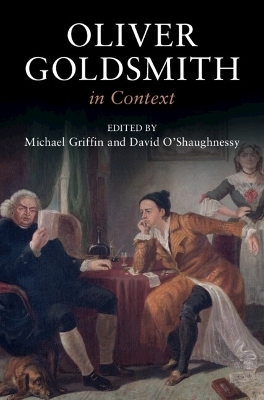 Oliver Goldsmith in Context - 