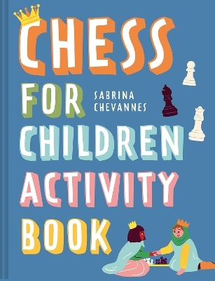 Chess For Children Activity Book - Sabrina Chevannes