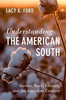 Understanding the American South - Lacy K. Ford  Jr.