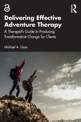 Delivering Effective Adventure Therapy - Michael A. Gass